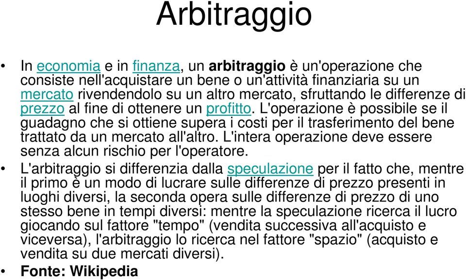 L'intera operazione deve essere senza alcun rischio per l'operatore.