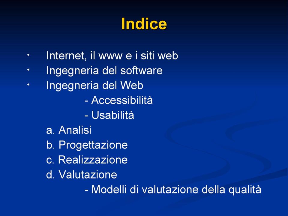 Usabilità a. Analisi b. Progettazione c.