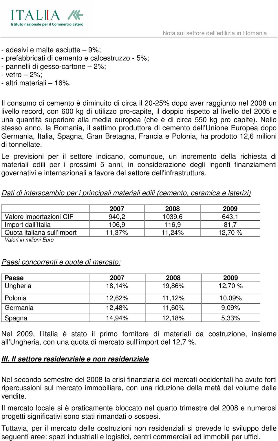 alla media europea (che è di circa 550 kg pro capite).