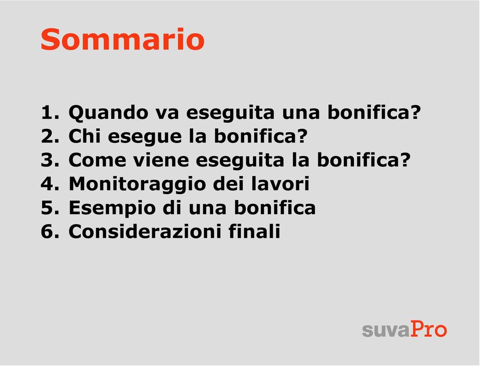 Come viene eseguita la bonifica? 4.