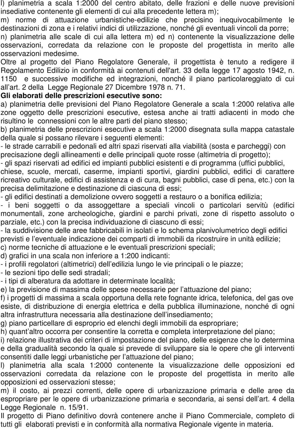 lettera m) ed n) contenente la visualizzazione delle osservazioni, corredata da relazione con le proposte del progettista in merito alle osservazioni medesime.