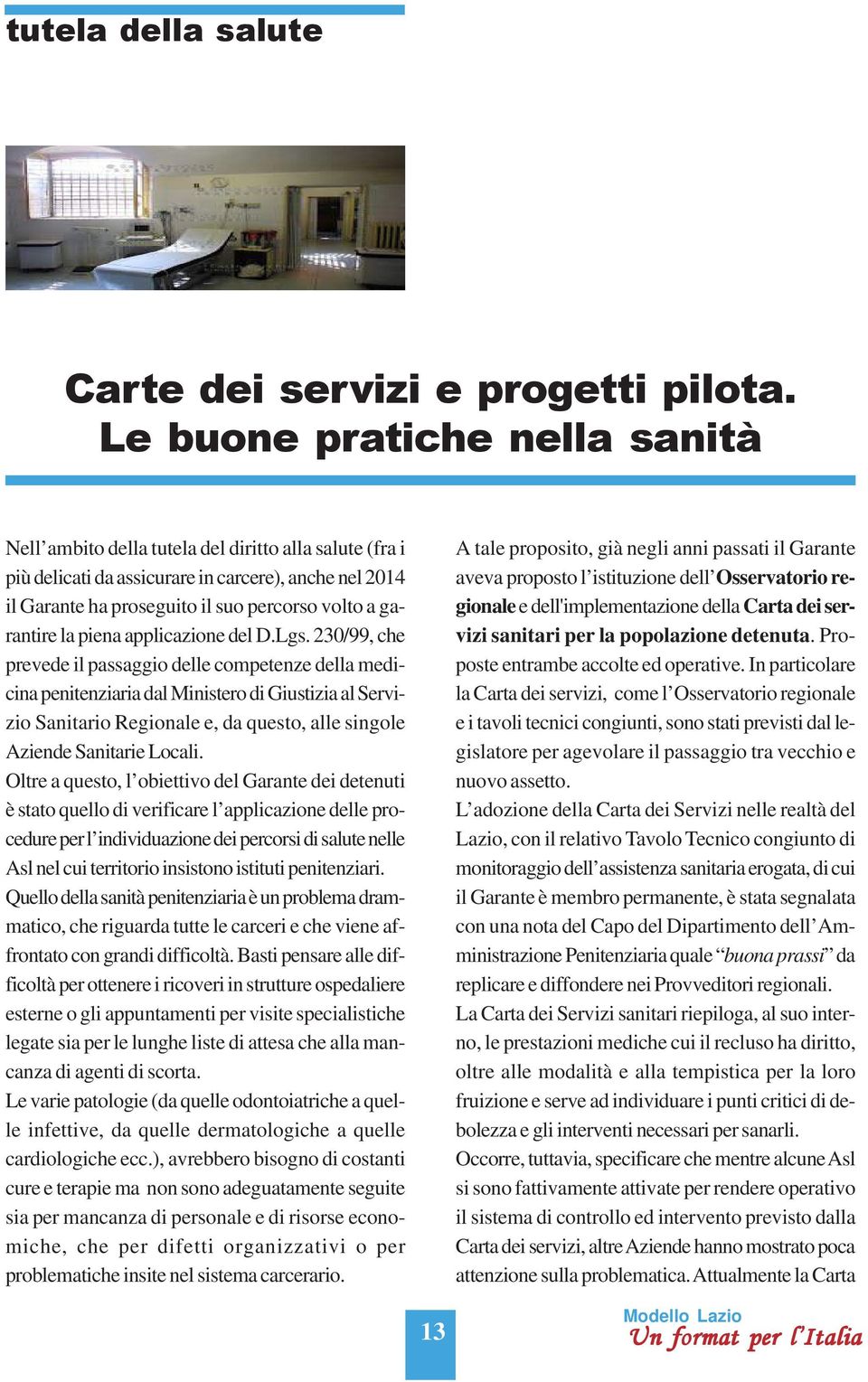 garantire la piena applicazione del D.Lgs.