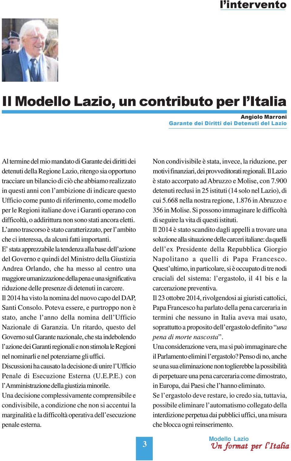 operano con difficoltà, o addirittura non sono stati ancora eletti. L anno trascorso è stato caratterizzato, per l ambito che ci interessa, da alcuni fatti importanti.