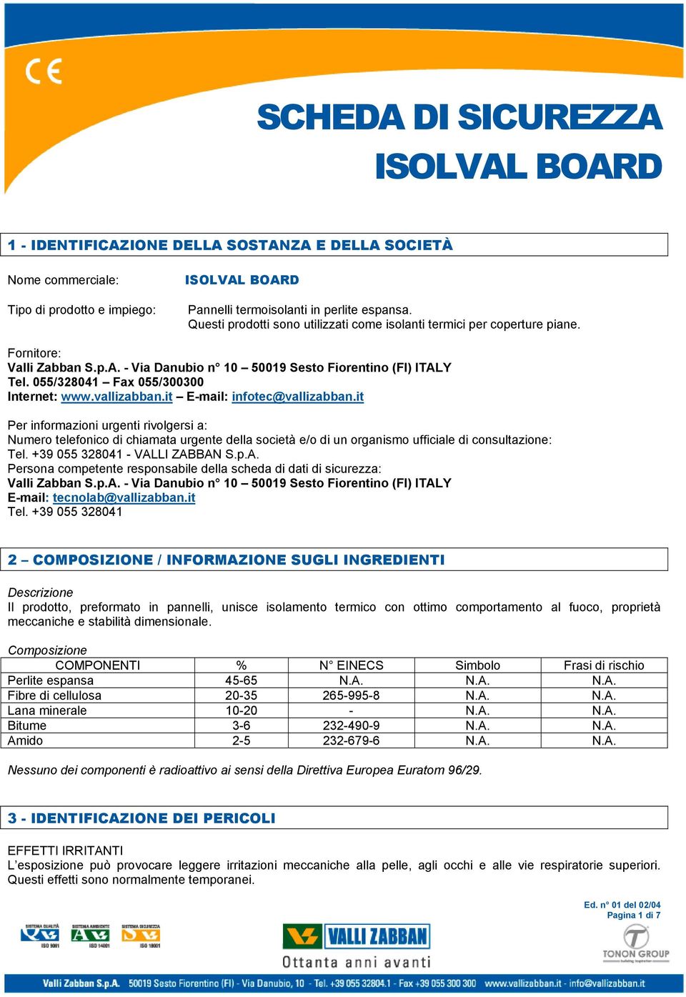 055/328041 Fax 055/300300 Internet: www.vallizabban.it E-mail: infotec@vallizabban.