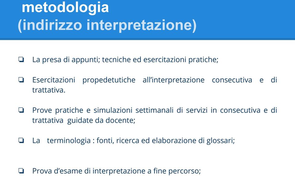 Prove pratiche e simulazioni settimanali di servizi in consecutiva e di trattativa guidate da