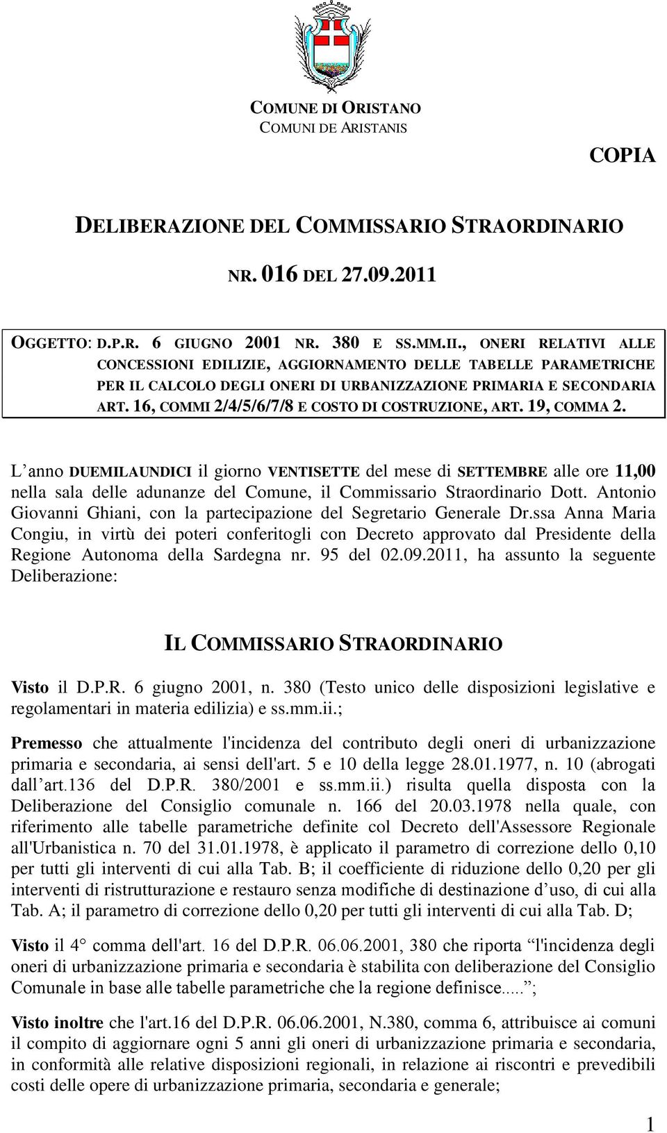 16, COMMI 2/4/5/6/7/8 E COSTO DI COSTRUZIONE, ART. 19, COMMA 2.