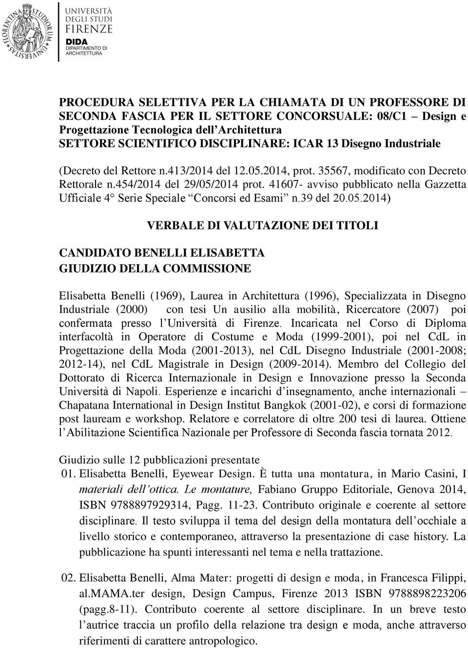 41607- avviso pubblicato nella Gazzetta Ufficiale 4 Serie Speciale Concorsi ed Esami n.39 del 20.05.