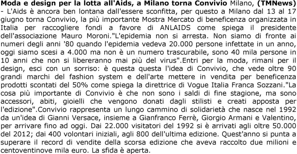 Non siamo di fronte ai numeri degli anni '80 quando l'epidemia vedeva 20.000 persone infettate in un anno, oggi siamo scesi a 4.