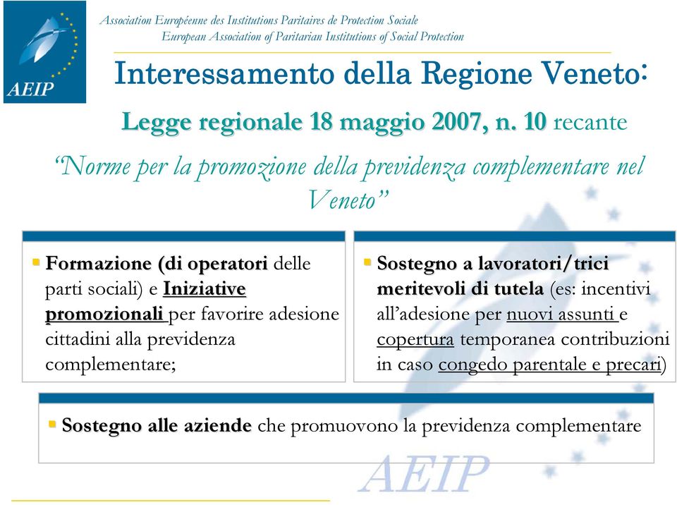 Iniziative promozionali per favorire adesione cittadini alla previdenza complementare; Sostegno a lavoratori/trici meritevoli di