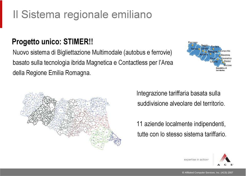 ibrida Magnetica e Contactless per l Area della Regione Emilia Romagna.