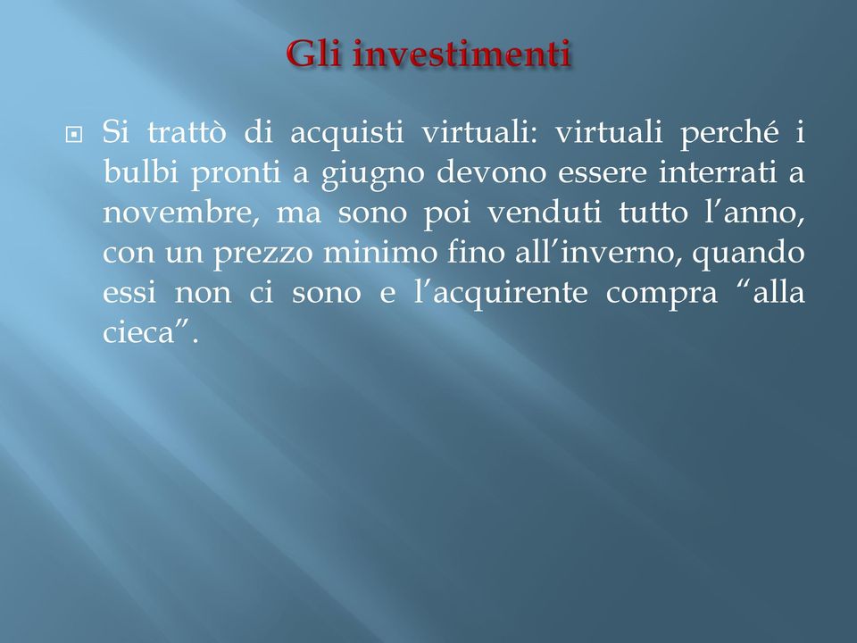 poi venduti tutto l anno, con un prezzo minimo fino all