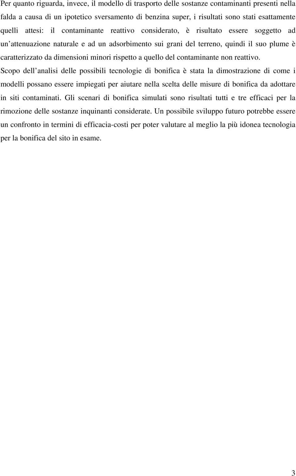 minori rispetto a quello del contaminante non reattivo.