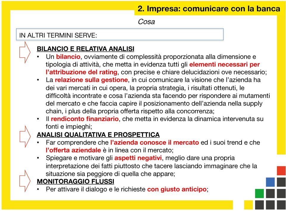 vari mercati in cui opera, la propria strategia, i risultati ottenuti, le difficoltà incontrate e cosa l azienda sta facendo per rispondere ai mutamenti del mercato e che faccia capire il