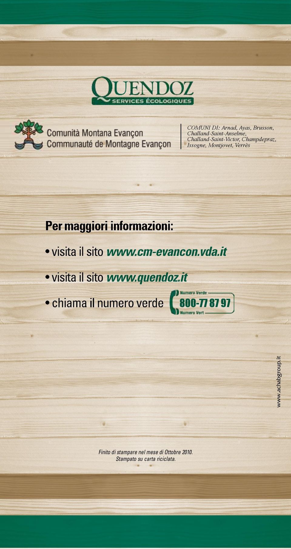 www.cm-evancon.vda.it visita il sito www.quendoz.it chiama il numero verde www.