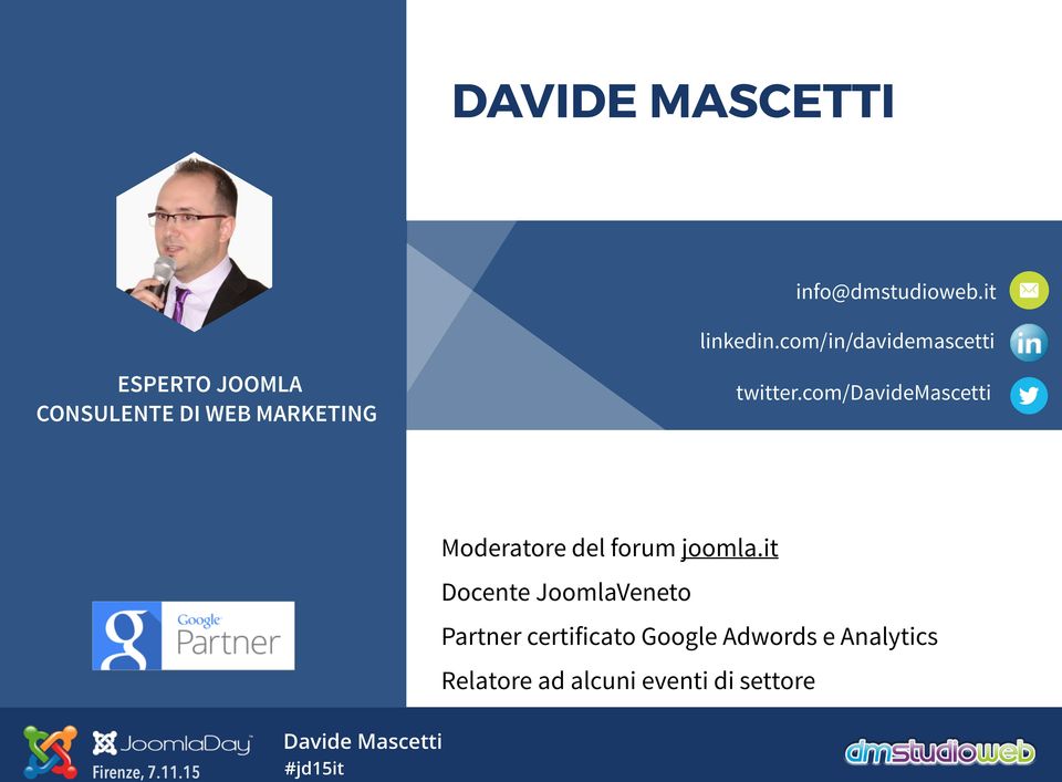 twitter.com/davidemascetti Moderatore del forum joomla.