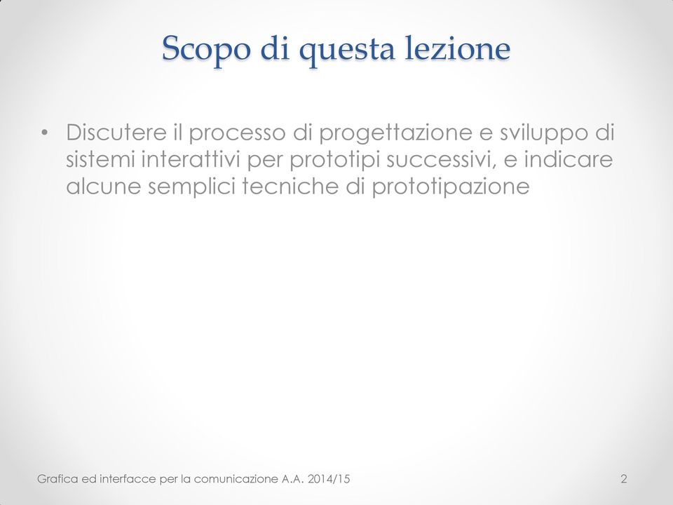 prototipi successivi, e indicare alcune semplici tecniche