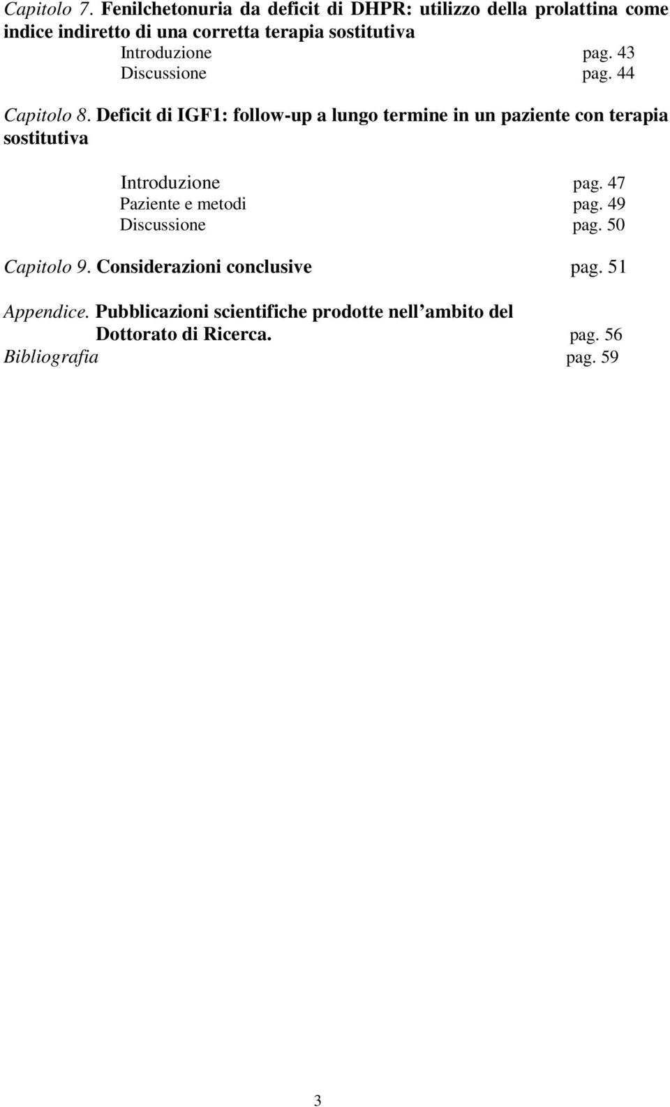 Introduzione pag. 43 Discussione pag. 44 Capitolo 8.