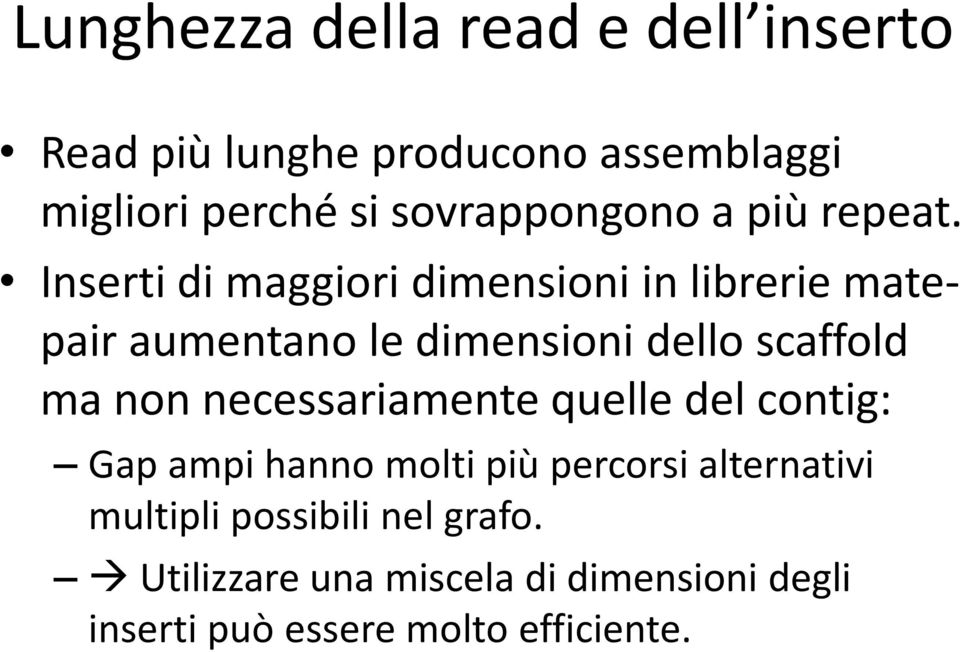 Inserti di maggiori dimensioni in librerie matepair aumentano le dimensioni dello scaffold ma non