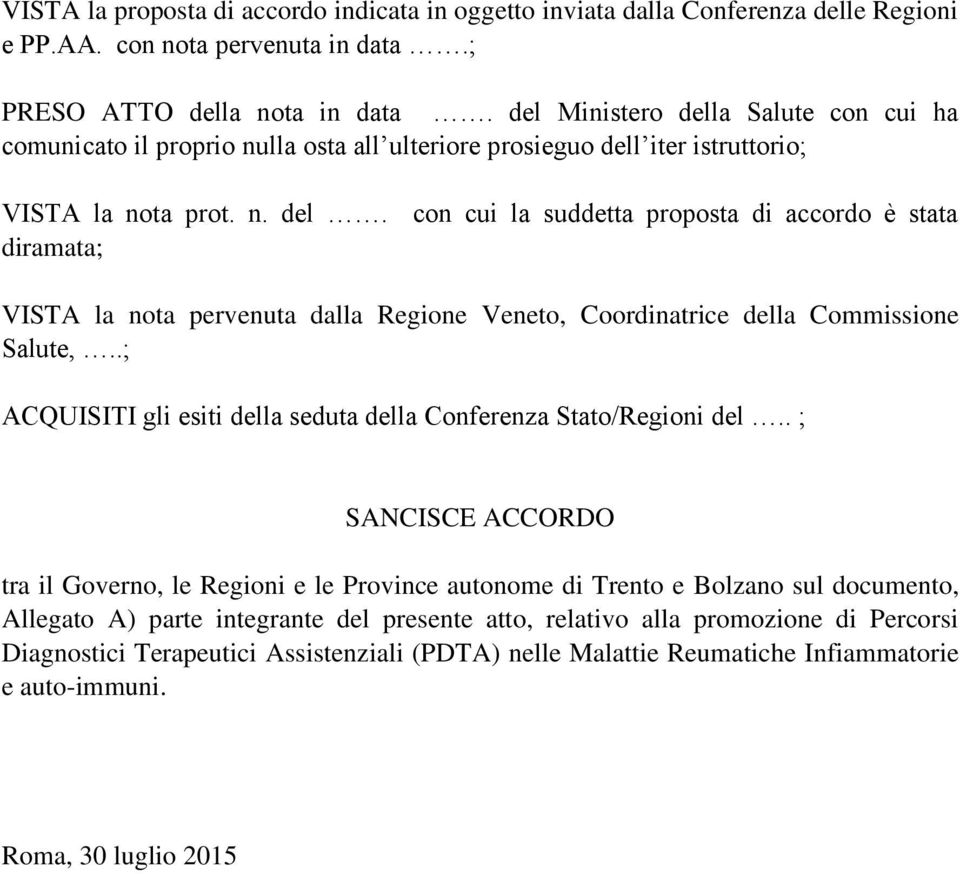 .; ACQUISITI gli esiti della seduta della Conferenza Stato/Regioni del.