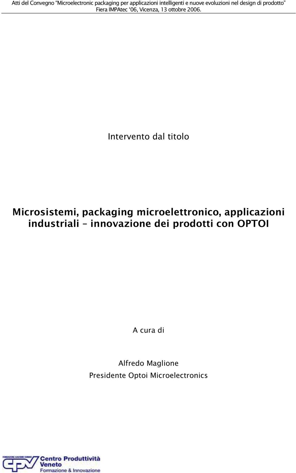 Intervento dal titolo Microsistemi, packaging microelettronico, applicazioni