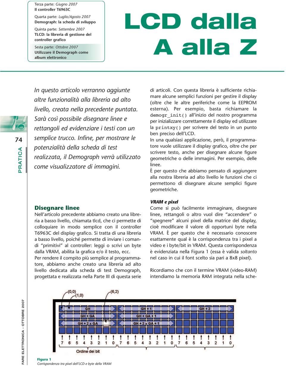 puntata. Sarà così possibile disegnare linee e rettangoli ed evidenziare i testi con un semplice trucco.