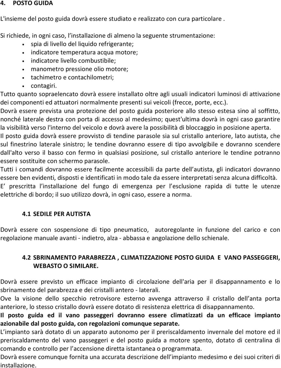 manometro pressione olio motore; tachimetro e contachilometri; contagiri.