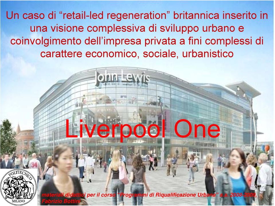 complessi di carattere economico, sociale, urbanistico Liverpool One materiali