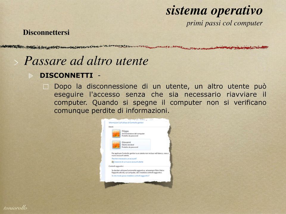 può eseguire l'accesso senza che sia necessario riavviare il computer.