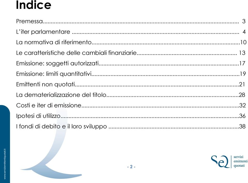 ..17 Emissione: limiti quantitativi...19 Emittenti non quotati.