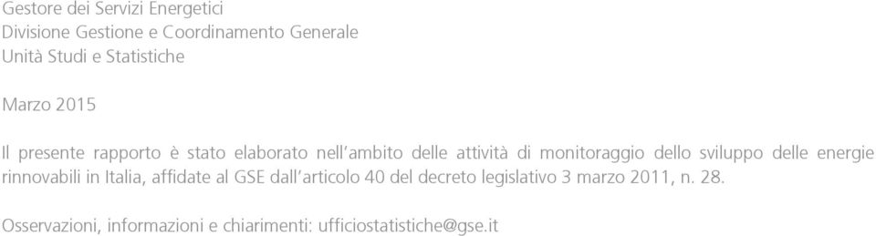 monitoraggio dello sviluppo delle energie rinnovabili in Italia, affidate al GSE dall articolo 40