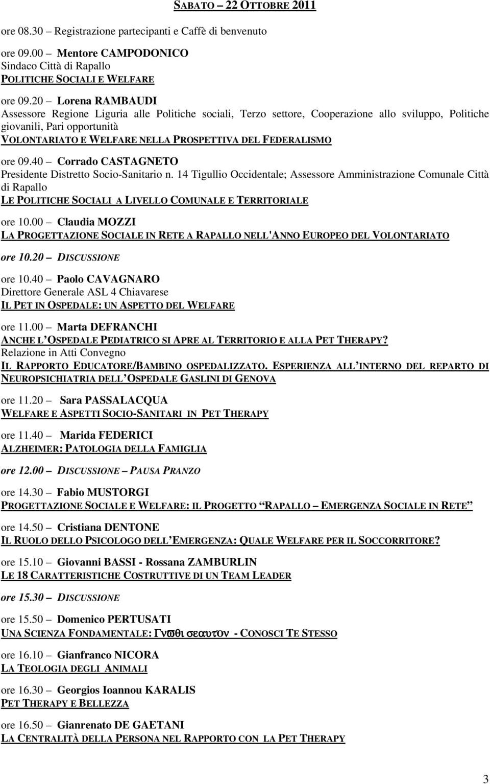 FEDERALISMO ore 09.40 Corrado CASTAGNETO Presidente Distretto Socio-Sanitario n.