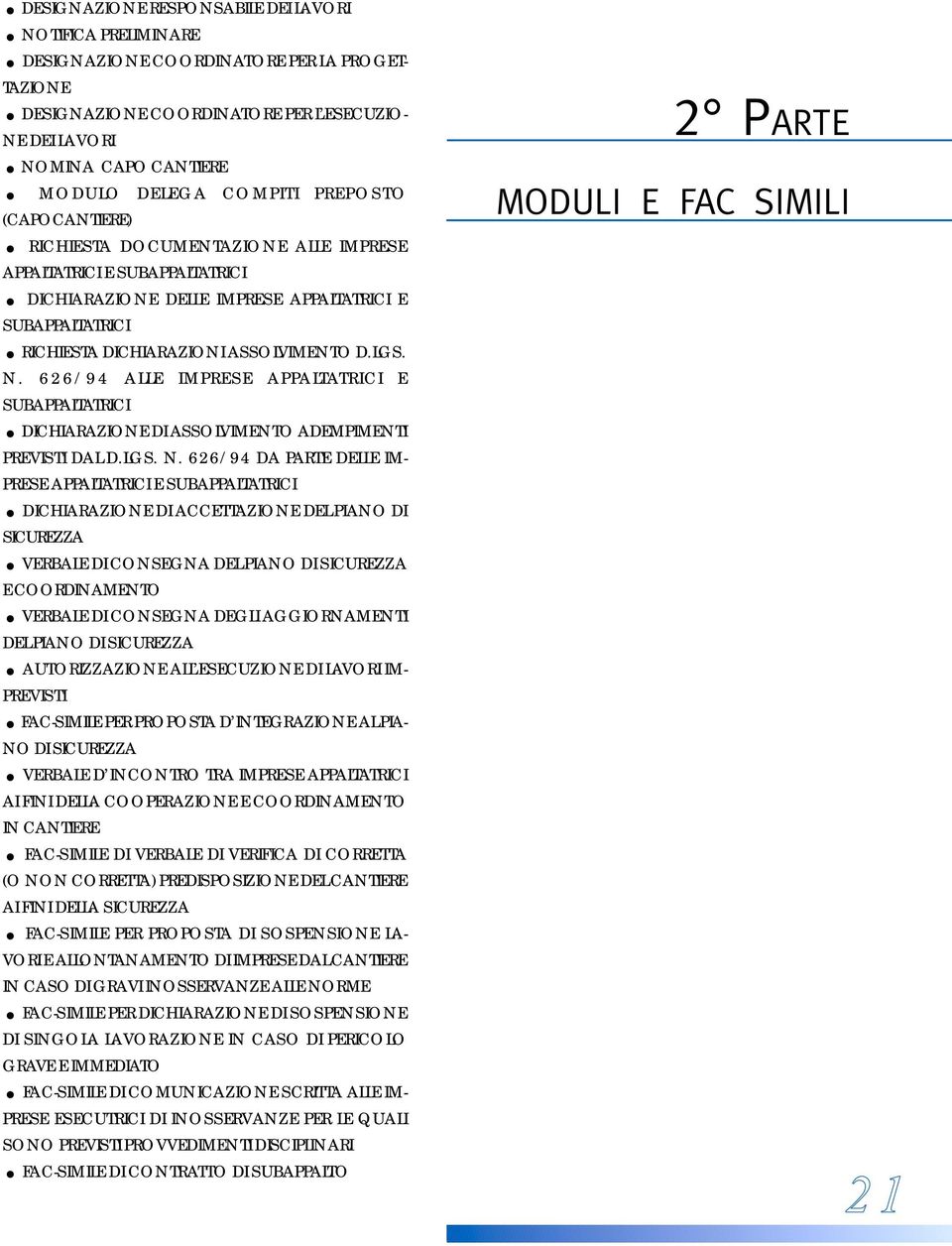 RICHIESTA DICHIARAZIONI ASSOLVIMENTO D.LGS. N. 626/94 ALLE IMPRESE APPALTATRICI E. SUBAPPALTATRICI DICHIARAZIONE DI ASSOLVIMENTO ADEMPIMENTI PREVISTI DAL D.LGS. N. 626/94 DA PARTE DELLE IM- PRESE.