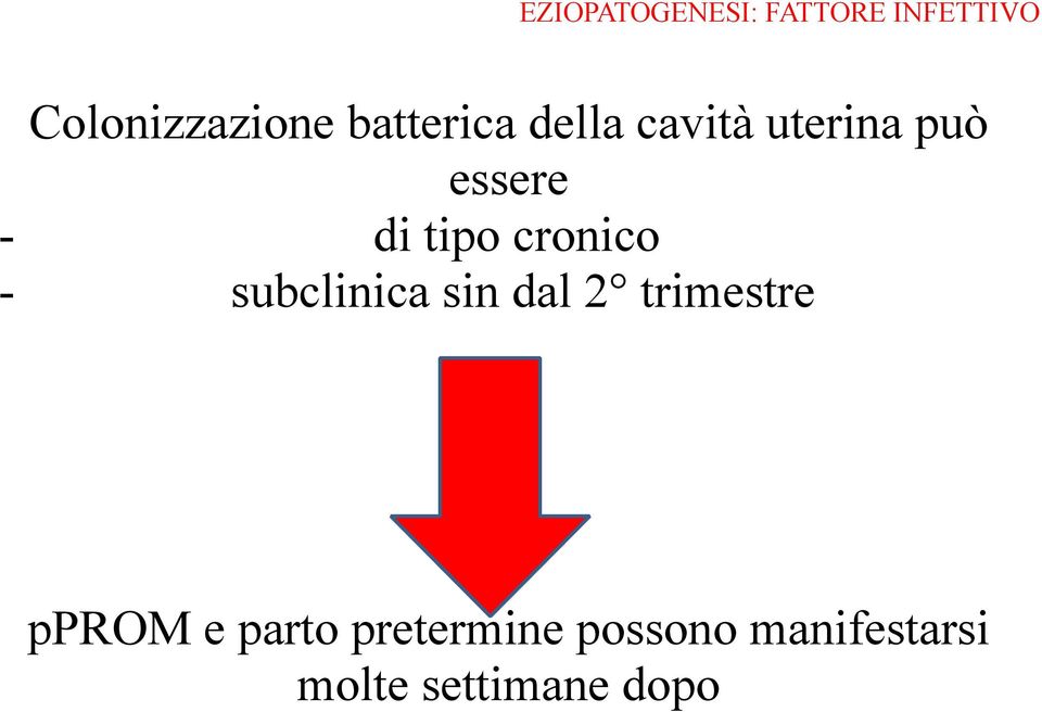 cronico - subclinica sin dal 2 trimestre pprom e