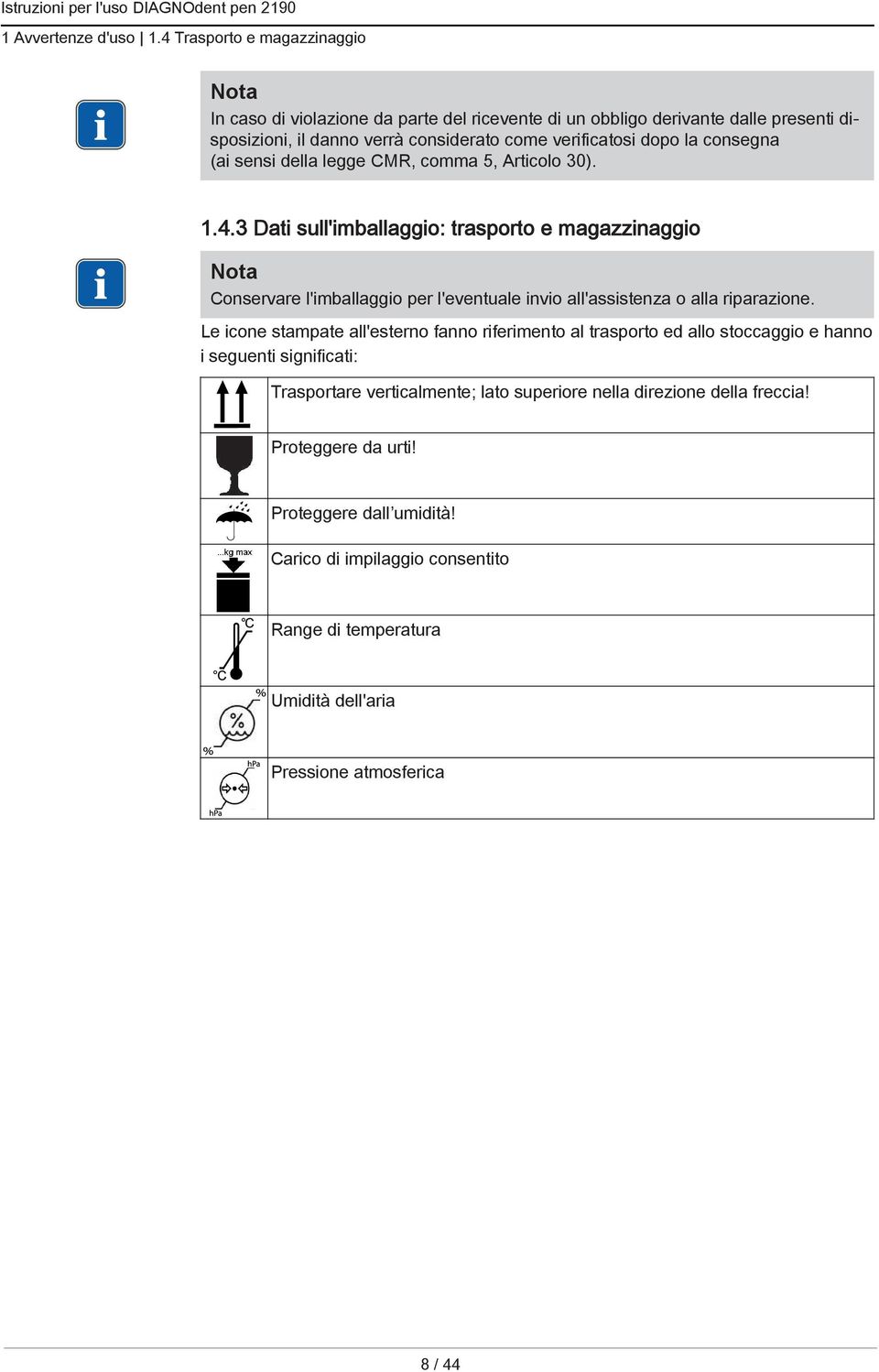 consegna (ai sensi della legge CMR, comma 5, Articolo 30). 1.4.