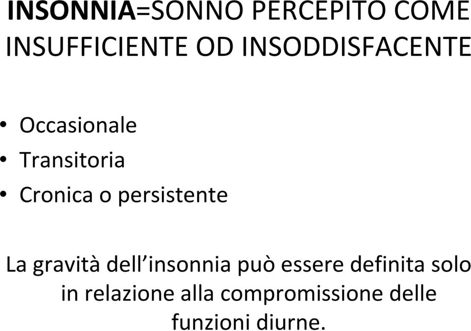 persistente La gravitàdell insonnia può essere