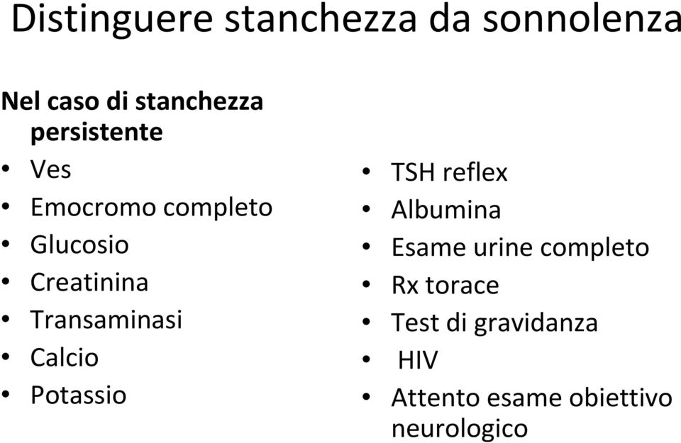 Transaminasi Calcio Potassio TSH reflex Albumina Esame urine