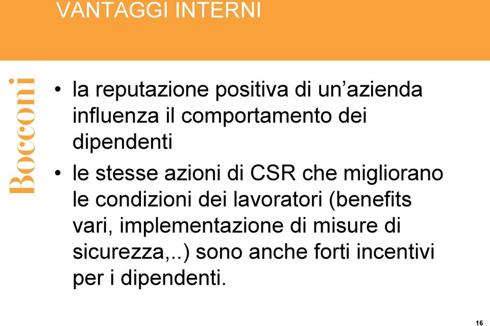 migliorano le condizioni dei lavoratori (benefits vari,