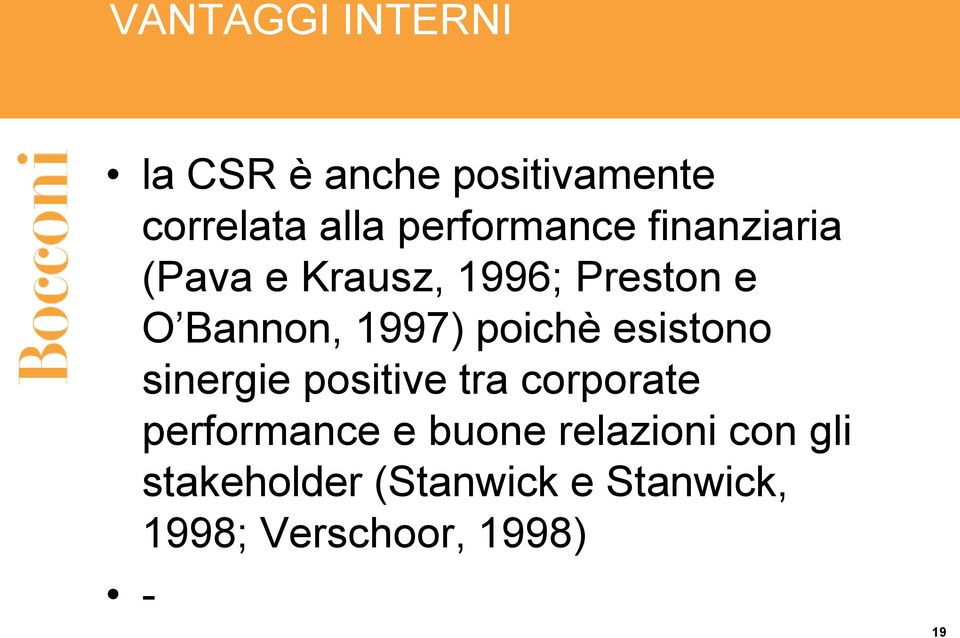 1997) poichè esistono sinergie positive tra corporate performance e