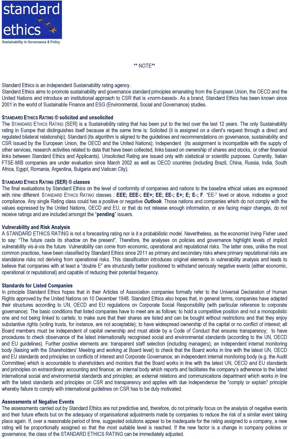 is «norm-based». As a brand, Standard thics has been known since 2001 in the world of Sustainable Finance and SG (nvironmental, Social and Governance) studies.