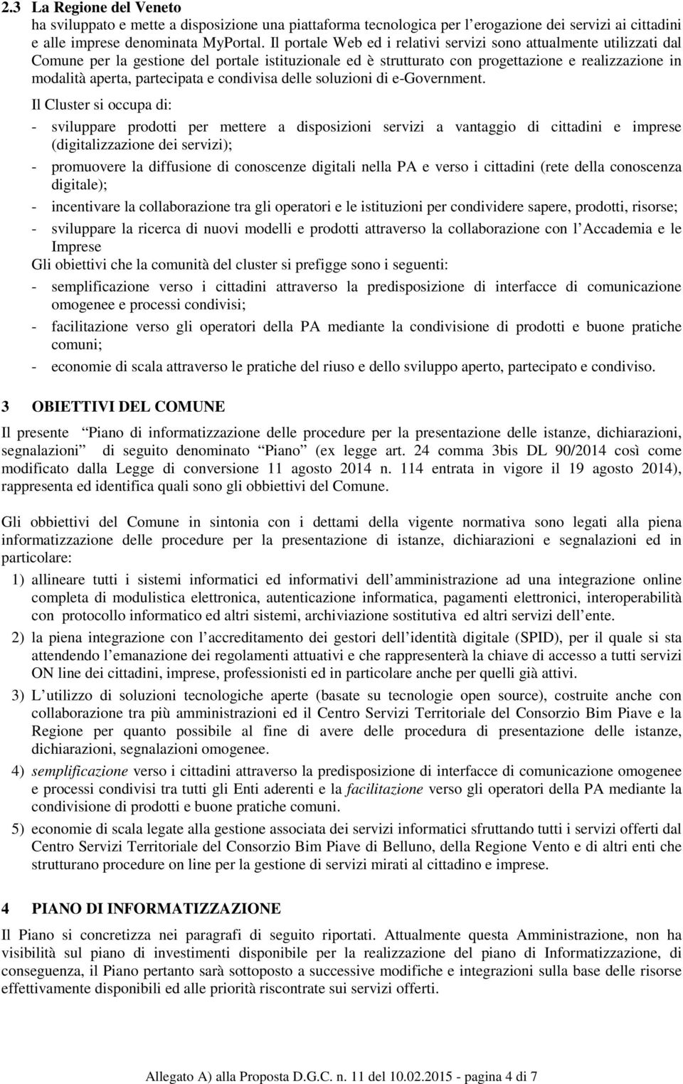 partecipata e condivisa delle soluzioni di e-government.