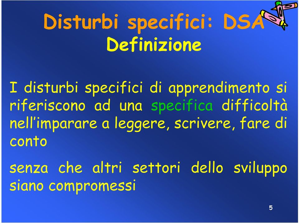 specifica difficoltà nell imparare a leggere, scrivere,