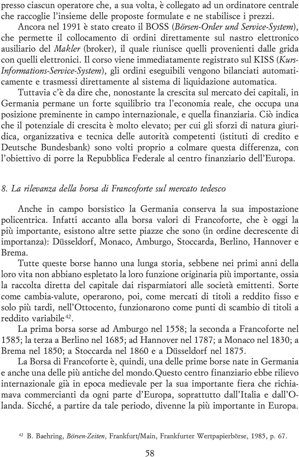 riunisce quelli provenienti dalle grida con quelli elettronici.