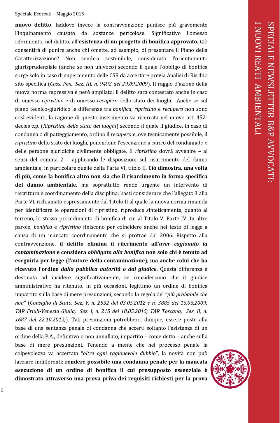 Ciò consentirà di punire anche chi omette, ad esempio, di presentare il Piano della Caratterizzazione?