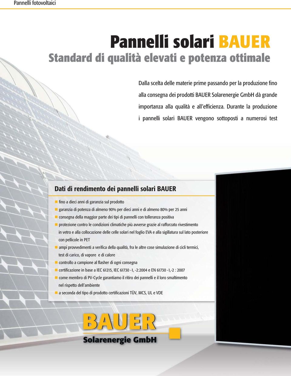 consegna dei prodotti BAUER Solarenergie GmbH dà grande importanza alla qualità e