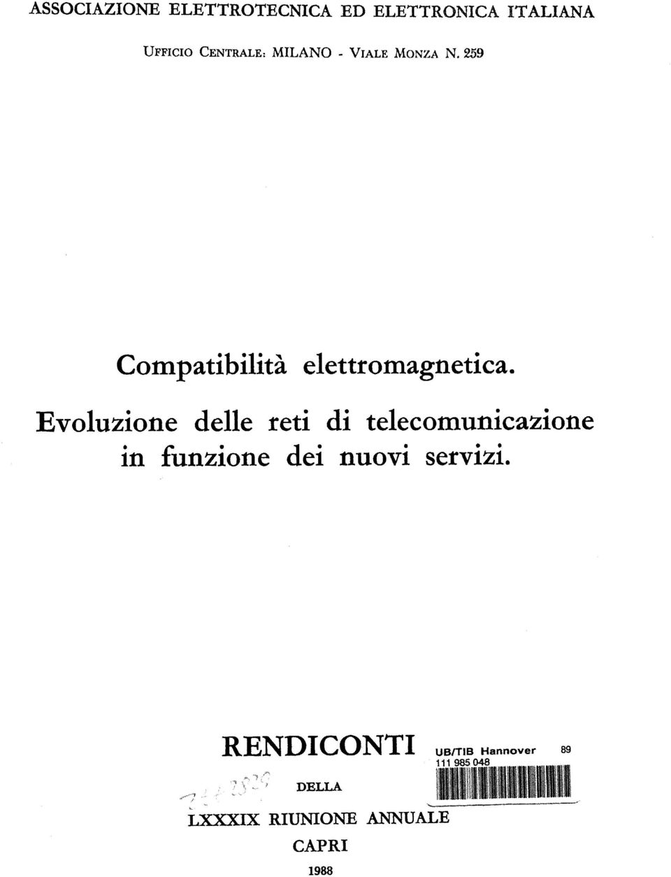 Evoluzione delle reti di telecomunicazione in funzione dei nuovi servizi.