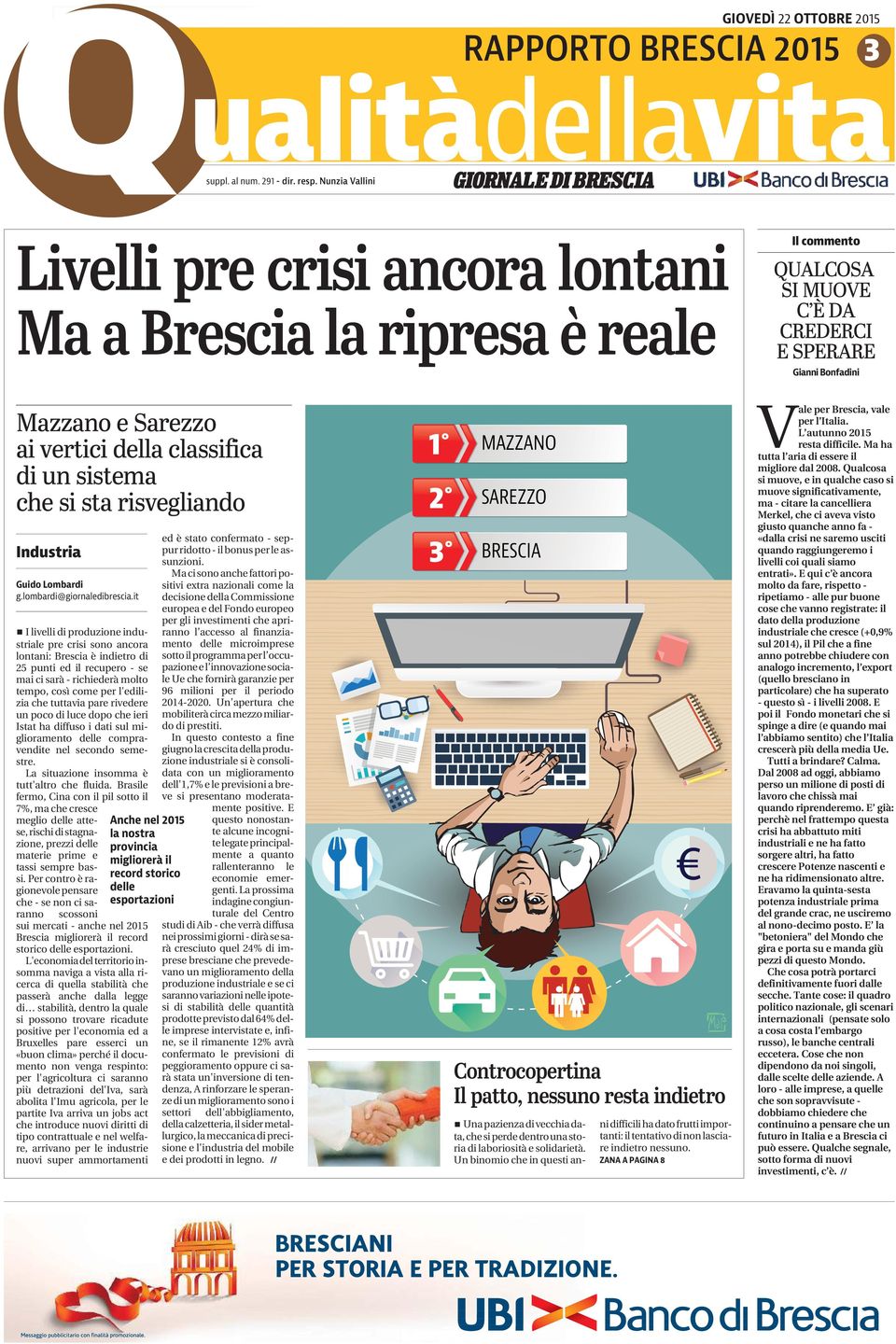 un sistema che si sta risvegliando Industria Guido Lombardi g.lombardi@giornaledibrescia.