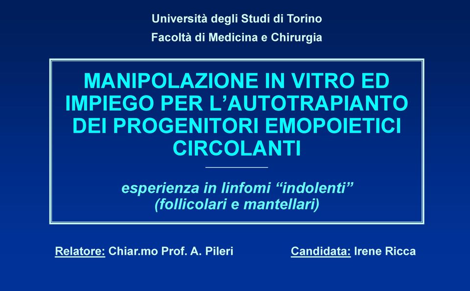 PROGENITORI EMOPOIETICI CIRCOLANTI esperienza in linfomi indolenti