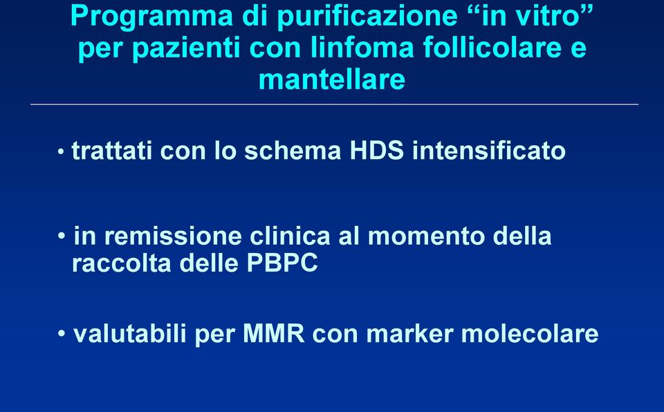 HDS intensificato in remissione clinica al momento della