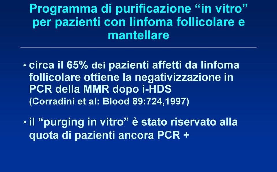 la negativizzazione in PCR della MMR dopo i-hds (Corradini et al: Blood