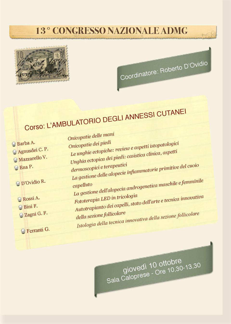 La gestione delle alopecie infiammatorie primitive del cuoio capelluto Rossi A. La gestione dell alopecia androgenetica maschile e femminile Bini F.